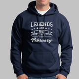 Legends are born in February Men's Hoodie India 