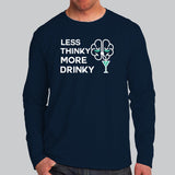 Less Thinky More Drinky Men's Funny Drinking T-Shirt