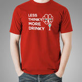 Less Thinky More Drinky Men's Funny Drinking T-Shirt