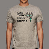 Less Thinky More Drinky Men's Funny Drinking T-Shirt