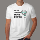 Less Thinky More Drinky Men's Funny Drinking T-Shirt Online India