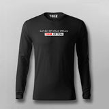 Let Go Of What Others Think Of You Motivate T-shirt Full Sleeve For Men Online Teez