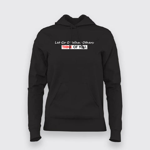 Let Go Of What Others Think Of You Motivate Hoodies For Women Online India