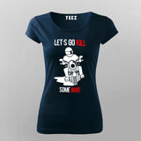 Let's Go Kill Some Bugs Motorcycle T-Shirt For Women