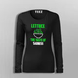 Lettuce The Taste Of Sadness Funny Vegetarian Fullsleeve T-Shirt For Women Online