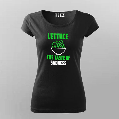 Lettuce The Taste Of Sadness Funny Vegetarian T-Shirt For Women Online India