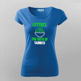 Lettuce The Taste Of Sadness Funny Vegetarian T-Shirt For Women