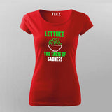 Lettuce The Taste Of Sadness Funny Vegetarian T-Shirt For Women