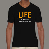 Life Is Better When You Trust God V Neck T-Shirt For Men Online India
