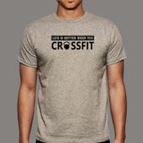 Life Is Better When You Crossfit T-Shirt For Men Online India