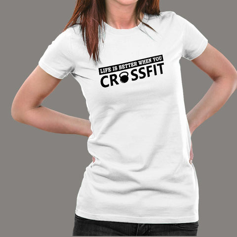 Life Is Better When You Crossfit T-Shirt For Women Online India