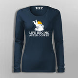Life Begins After Coffee T-Shirt For Women