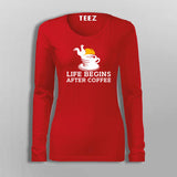 Life Begins After Coffee T-Shirt For Women