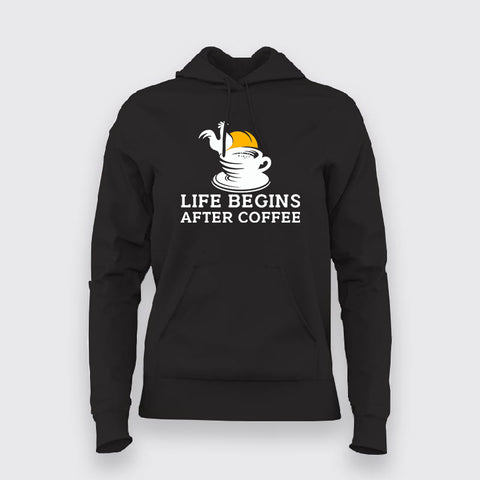Life Begins After Coffee Hoodies For Women Online India