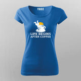 Life Begins After Coffee T-Shirt For Women