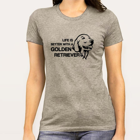Life Is Better With A Golden Retriever Women's T-shirt