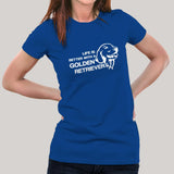 Life Is Better With A Golden Retriever Women's T-shirt