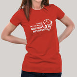 Life Is Better With A Golden Retriever Women's T-shirt