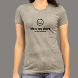 Life's Too Short Funny Programmer T-Shirt For Women