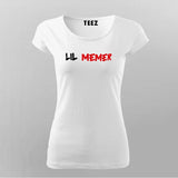 Lil Memer T-Shirt For Women