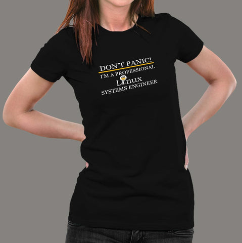 Don't Panic I'm a Professional Linux System Engineer T-Shirt For Women Online India