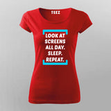 Look At Screen All Day Funny T-Shirt For Women Online Teez 