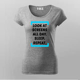 Look At Screen All Day Sleep Repeat Funny  T-Shirt For Women