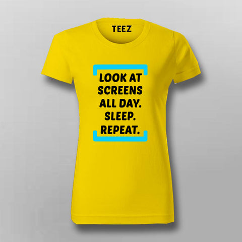 Look At Screen All Day Funny T-Shirt For Women Online India