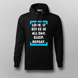Look At Screen All Day Sleep Repeat funny Hoodies For Men