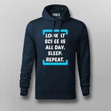 Look At Screen All Day Sleep Repeat funny Hoodies For Men