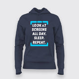 Look At Screen All Day Sleep Repeat  Funny  Hoodie For Women