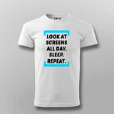 Look At Screen All Day Sleep Repeat  Funny T-shirt For Men