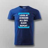 Look At Screen All Day Sleep Repeat  Funny T-shirt For Men