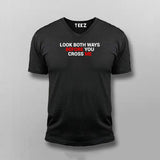 Look Both Ways Before You Cross Me T-Shirt For Men