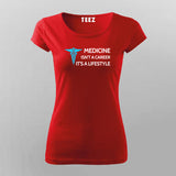 MEDICIAN ISN'T CAREER IT'S A LIFESTYLE T-Shirt For Women