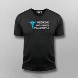 MEDICIAN ISN'T CAREER IT'S A LIFESTYLE T-shirt V-neck For Men Online India