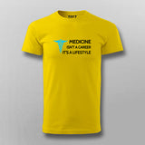 MEDICIAN ISN'T CAREER IT'S A LIFESTYLE T-shirt For Men Online India