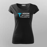 MEDICIAN ISN'T CAREER IT'S A LIFESTYLE T-Shirt For Women Online Teez