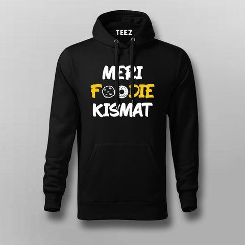 MERI FOODIE KISMAT Hindi Hoodies For Men