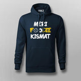 MERI FOODIE KISMAT Hindi Hoodies For Men