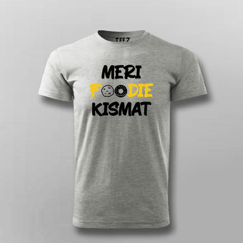 MERI FOODIE KISMAT Hindi T-shirt For Men