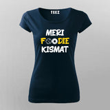 MERI FOODIE KISMAT Hindi T-Shirt For Women