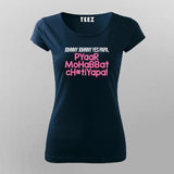 MOHABBAT PYAAR LOVE Funny T-Shirt For Women