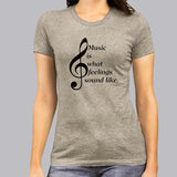 Music is What Feelings Sound like T-Shirt For Women