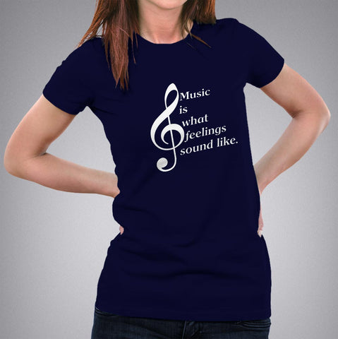 Music is What Feelings Sound like T-Shirt For Women india