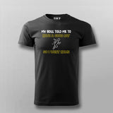 MY BOSS TOLD ME HAVE A GOOD SO I WENT TO HOME Funny T-shirt For Men Online India