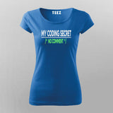 My Coding Secret - No Comment Coding Funny T-shirt For Women