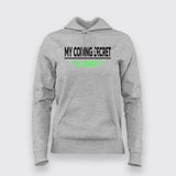 My Coding Secret - No Comment Coding Funny Hoodie For Women