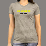 Make Apps Not War Women's T-Shirt - Code for Peace