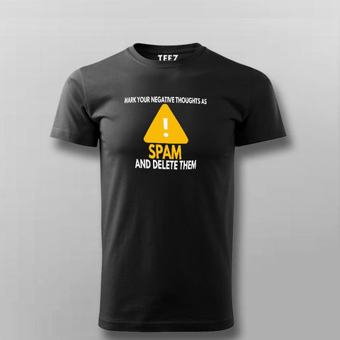 Mark Your Negative thoughts as SPAM and Delete Them Men's T-shirt onjline india